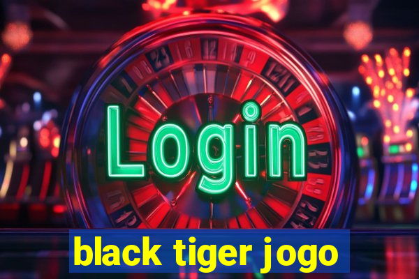 black tiger jogo